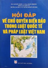 Hỏi đáp về chủ quyền biển đảo trong luật Quốc tế và pháp luật Việt Nam